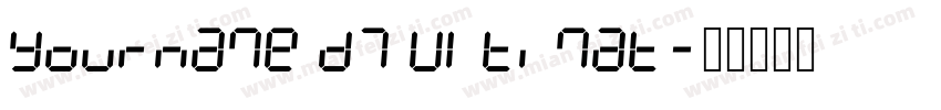 Yourname D7 Ultimat字体转换